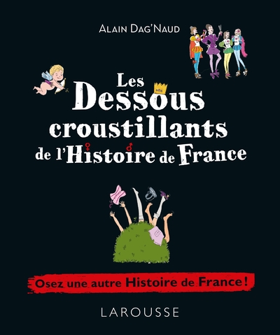DESSOUS CROUSTILLANTS DE L´HISTOIRE DE FRANCE