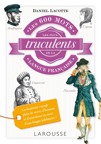 600 MOTS LES PLUS TRUCULENTS DE LA LANGUE FRANCAISE