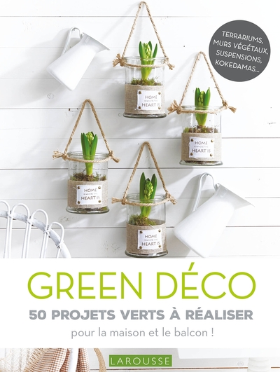 GREEN DECO 50 PROJETS VERTS A REALISER