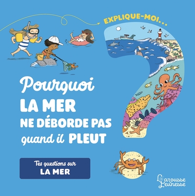 EXPLIQUE-MOI LA MER - POURQUOI ELLE S´EN VA, LA MER ?