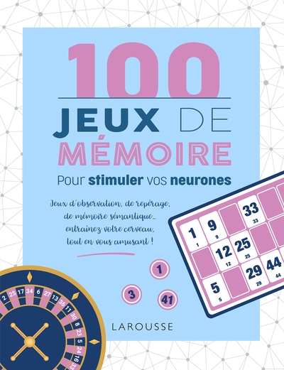 100 JEUX DE MEMOIRE POUR STIMULER VOS NEURONES