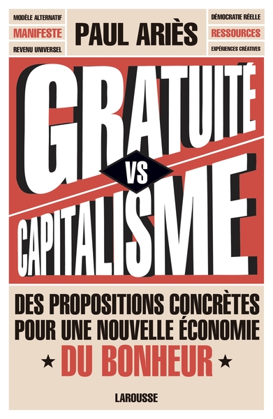 GRATUITE VERSUS CAPITALISME - DES PROPOSITIONS CONCRETES POUR UNE NOUVELLE 