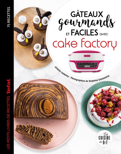 GATEAUX GOURMANDS ET FACILES AVEC CAKE FACTORY