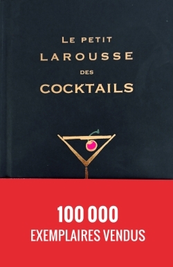 PETIT LAROUSSE DES COCKTAILS