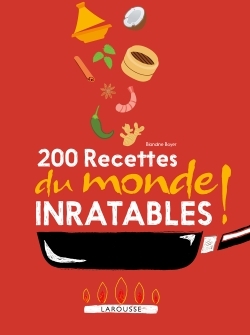 200 RECETTES DU MONDE INRATABLES !