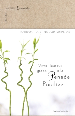 VIVRE HEUREUX GRACE A LA PENSEE POSITIVE