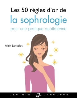 50 REGLES D´OR DE LA SOPHROLOGIE