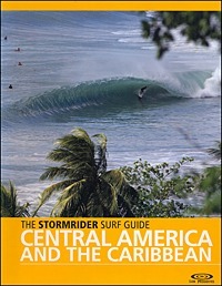 THE STORMRIDER SURF GUIDE CENTRAL AMERICA