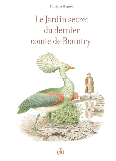 JARDIN SECRET DU DERNIER COMTE DE BOUNTRY