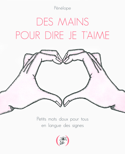 DES MAINS POUR DIRE JE T´AIME