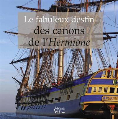 FABULEUX DESTIN DES CANONS DE L´HERMIONE