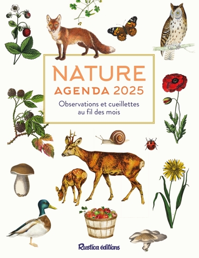 NATURE : AGENDA 2025 - OBSERVATIONS ET CUEILLETTES AU FIL DES MOIS