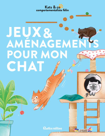 JEUX ET AMENAGEMENTS POUR MON CHAT