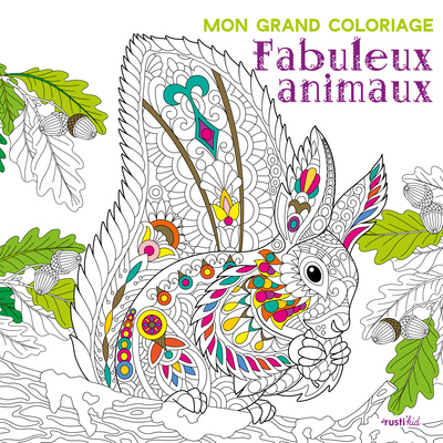MON GRAND COLORIAGE - FABULEUX ANIMAUX