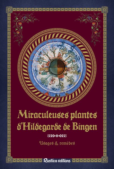 MIRACULEUSES PLANTES D´HILDEGARDE DE BINGEN