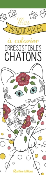 MES MARQUE-PAGES A COLORIER : IRRESISTIBLES CHATONS