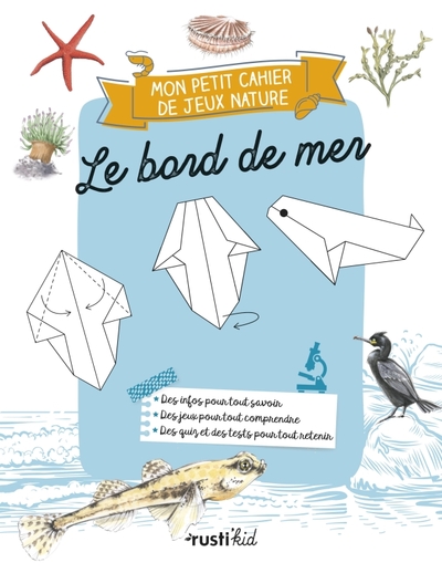 MON PETIT CAHIER DE JEUX NATURE : LE BORD DE MER
