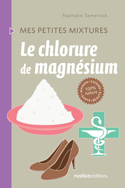 CHLORURE DE MAGNESIUM - MES PETITES MIXTURES