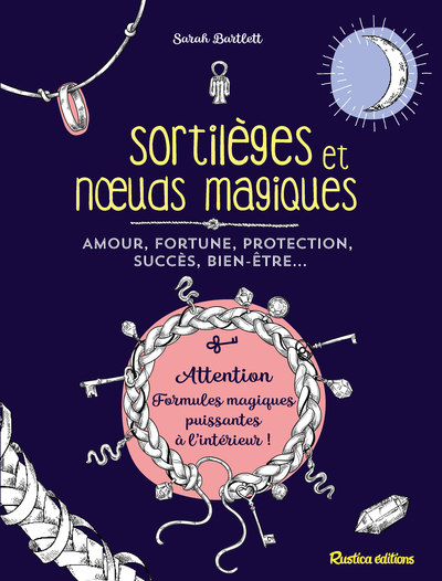SORTILEGES ET NOEUDS MAGIQUES
