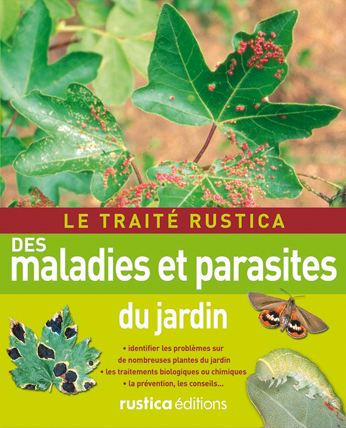 TRAITE RUSTICA DES MALADIES ET PARASITES  DU JARDIN