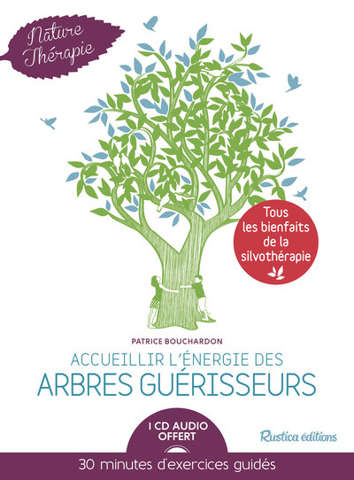ACCUEILLIR L´ ENERGIE DES ARBRES GUERISSEURS + CD