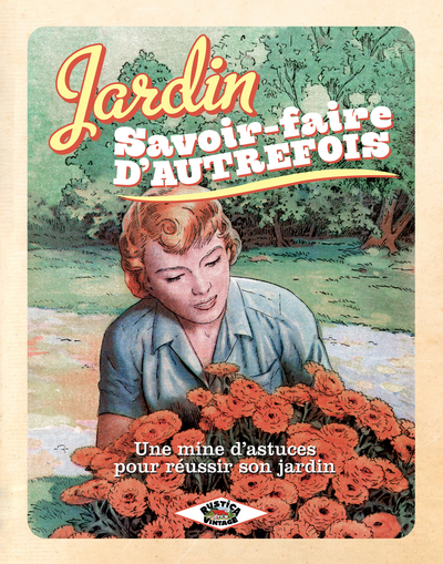 JARDIN SAVOIR-FAIRE D´AUTREFOIS