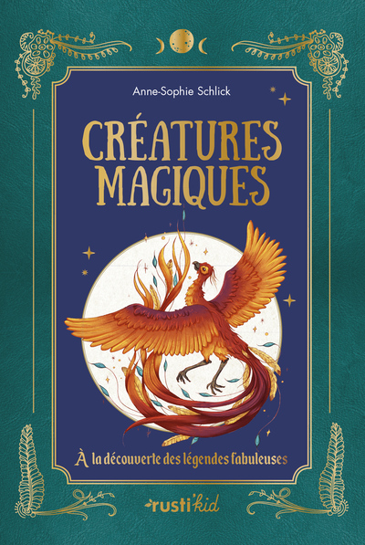 CREATURES MAGIQUES - A LA DECOUVERTE DES LEGENDES FABULEUSES