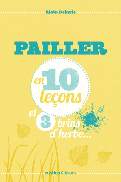 PAILLER EN 10 LECONS ET 3 BRINS D´HERBE...