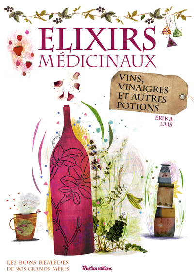 ELIXIRS MEDICINAUX - VINS, VINAIGRES ET AUTRES POTIONS