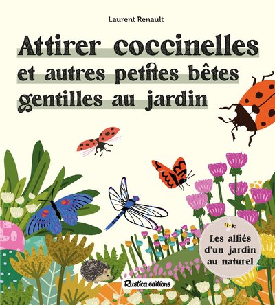 ATTIRER COCCINELLES ET AUTRES PETITES BETES GENTILLES AU JARDIN