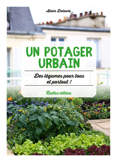 POTAGER URBAIN : DES LEGUMES POUR TOUS ET PARTOUT !