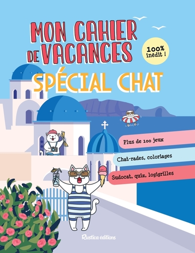 MON CAHIER DE VACANCES SPECIAL CHAT - TOME 3 - PLUS DE 100 JEUX, CHAT-RADES, COLORIAGES, SUDOCAT, QUIZ,