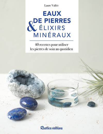EAUX DE PIERRES ET ELIXIRS MINERAUX