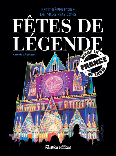 FETES DE LEGENDE MADE IN FRANCE