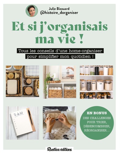 ET SI J´ORGANISAIS MA VIE ? - TOUS LES CONSEILS D´UNE HOME-ORGANISER POUR SIMPLIFIER MON QUOTIDIEN !