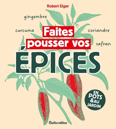 FAITES POUSSER VOS EPICES - EN POTS OU AU JARDIN