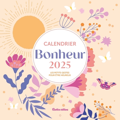 CALENDRIER BONHEUR 2025 - LES PETITS GESTES POUR ETRE HEUREUX