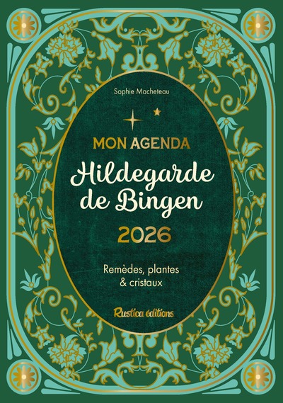 MON AGENDA HILDEGARDE DE BINGEN 2026 - REMEDES, PLANTES ET CRISTAUX