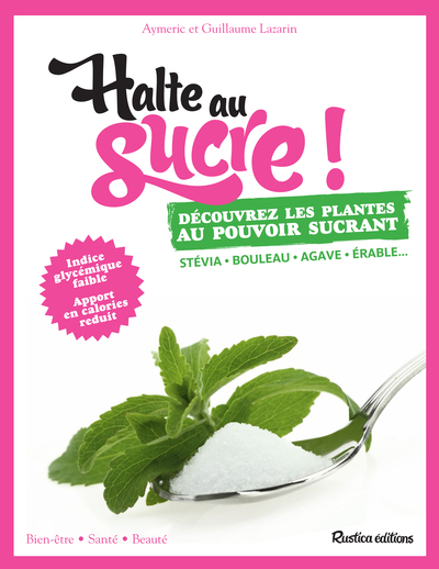 HALTE AU SUCRE ! DECOUVREZ LES PLANTES AU POUVOIR SUCRANT