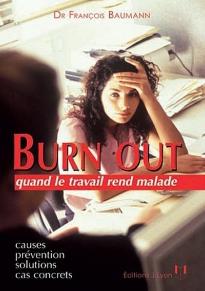 BURN OUT 3EME EDITION - QUAND LE TRAVAIL REND MALADE