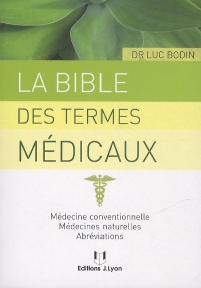 BIBLE DES TERMES MEDICAUX (LA)