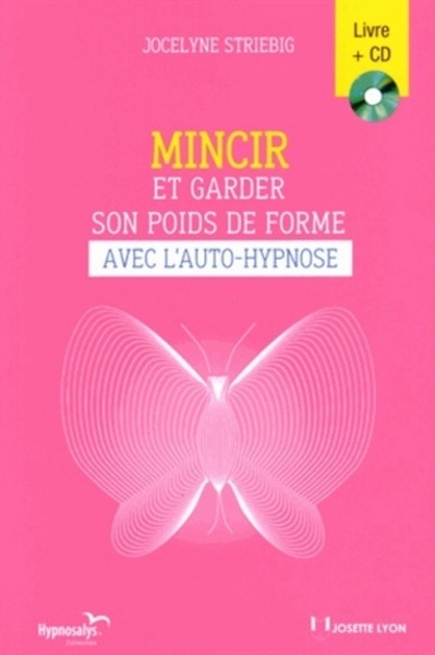 MINCIR ET GARDER SON POIDS DE FORME AVEC L´ AUTO - HYPNOSE + CD