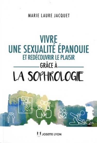 VIVRE UNE SEXUALITE EPANOUIE GRACE A LA SOPHROLOGIE