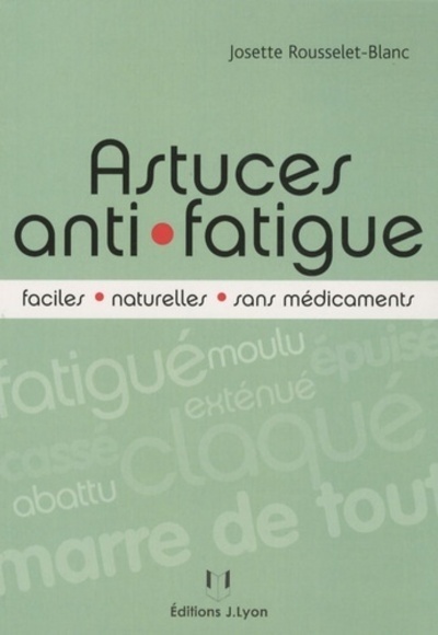 ASTUCES ANTI - FATIGUE