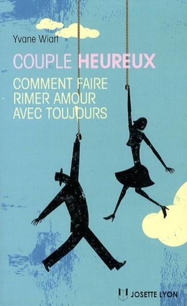 COUPLE HEUREUX ,COMMENT FAIRE RIMER AMOUR AVEC TOUJOURS
