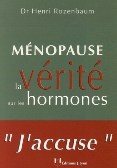 MENOPAUSE : LA VERITE SUR LES HORMONES