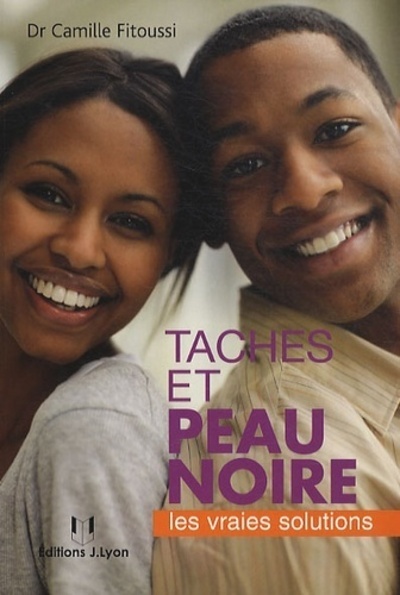 TACHES ET PEAU NOIRE , VRAIS SOLUTIONS