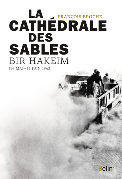 CATHEDRALE DES SABLES, BIR HAKEIM (26MAI-11JUIN 1942)