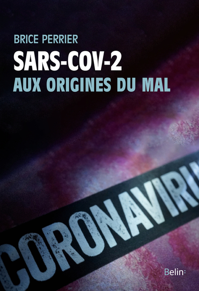 SARS - COV - 2, AUX ORIGINES DU MAL