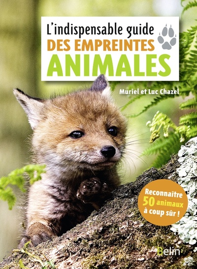 L´INDISPENSABLE GUIDE DES EMPREINTES ANIMALES